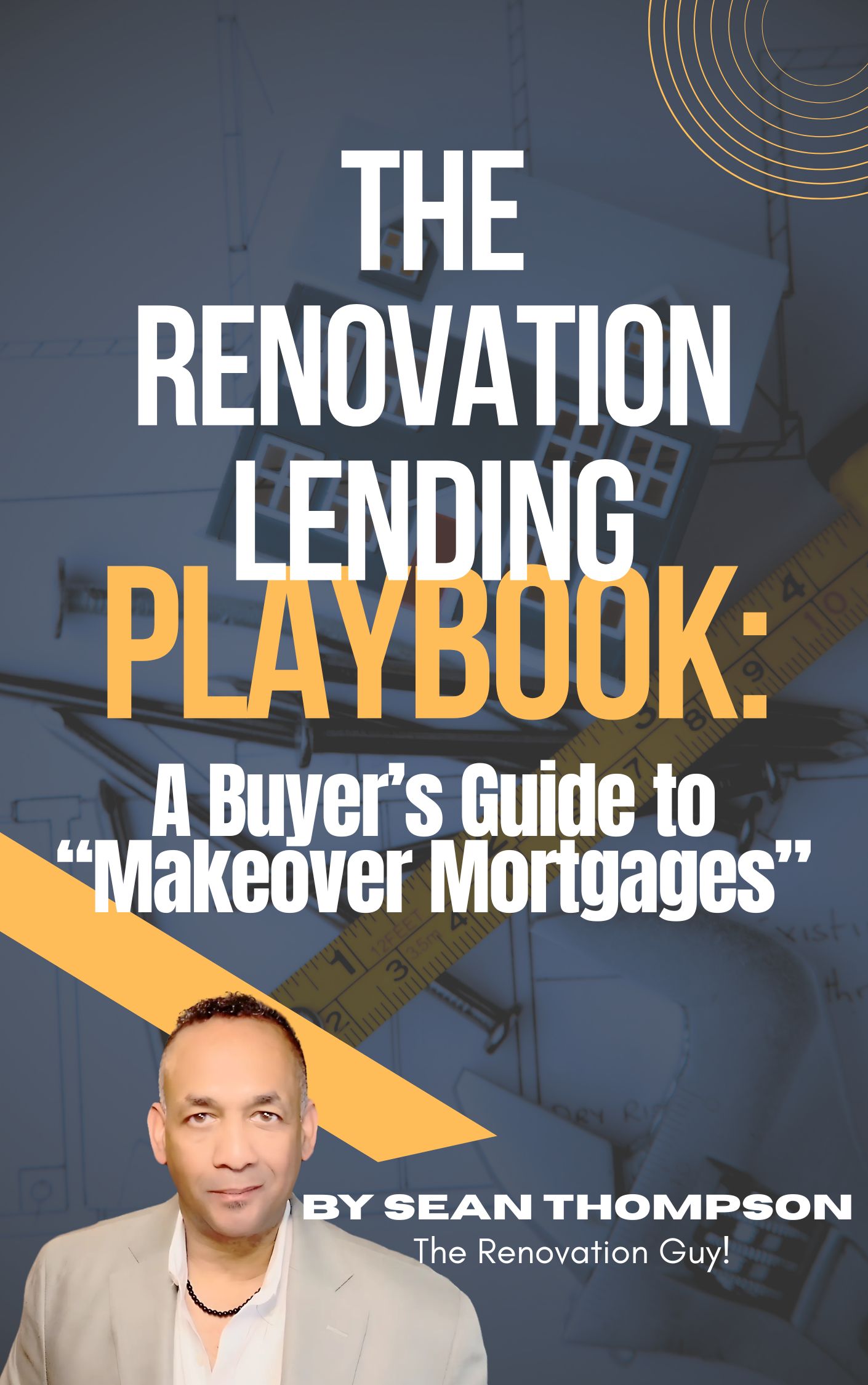 The Renovation Lending Playbook by Sean Thompson